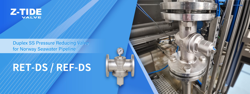 Duplex Stainless Steel Pressure Reducing Valve for Sea Water Application Z-Tide Duplex Stainless Steel Pressure Reducing Valve for Sea Water Application in Norway